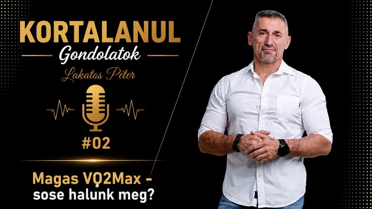 KORTALANUL GONDOLATOK #02 – VO2max – Sose halunk meg?