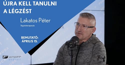ELŐZETES | Lakatos Péter „Újra kell tanulni a légzést!”